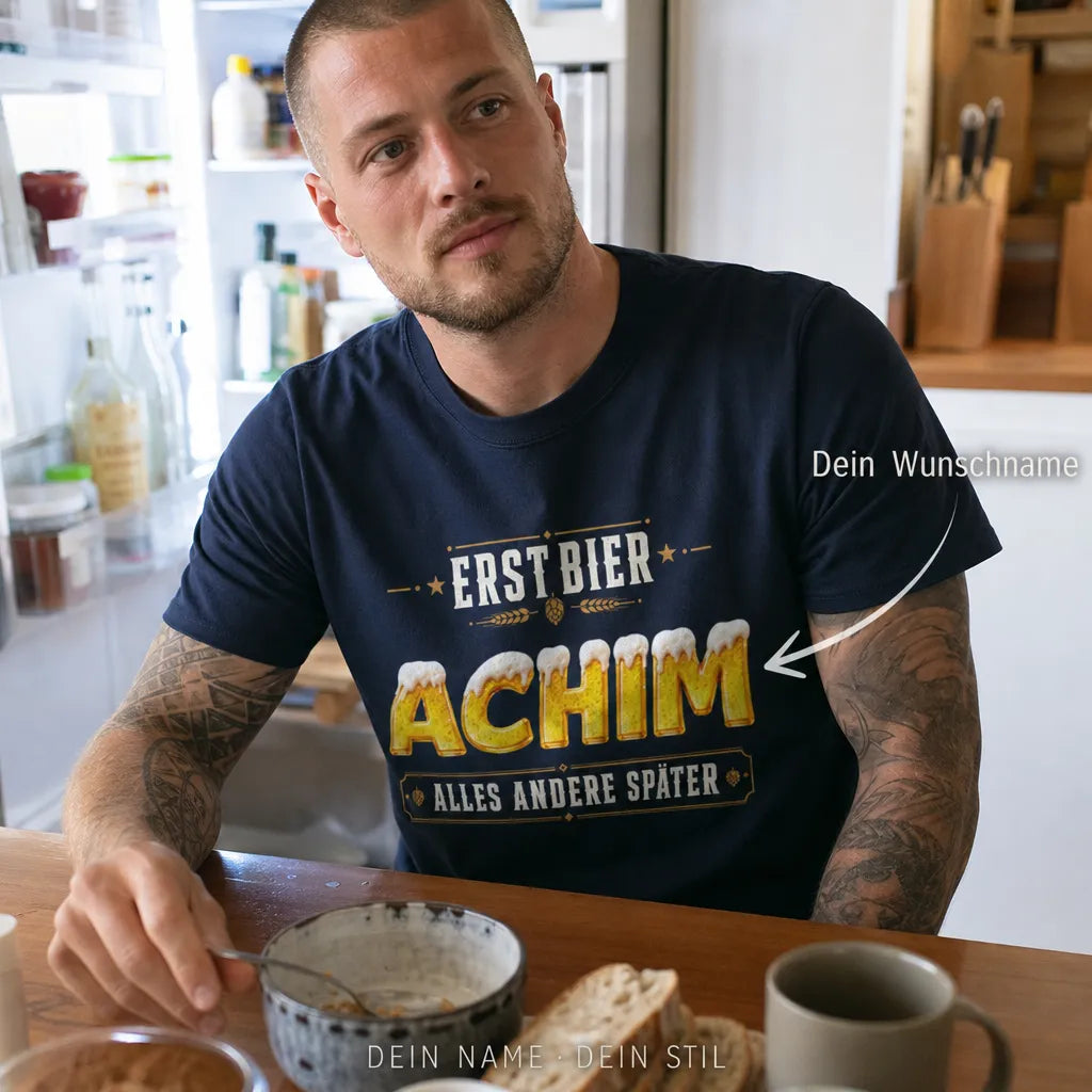 Personalisiertes Bier T-Shirt mit Namen - Erst Bier, alles andere später