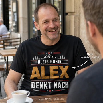 Personalisiertes Humor Berg T-Shirt mit Namen - Bleib ruhig, ich denk nach