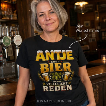 Personalisiertes Bier T-Shirt mit Namen - Erst Bier dann Reden