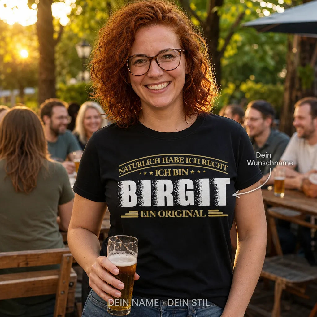 Personalisiertes Original T-Shirt mit Namen - Natürlich habe ich Recht