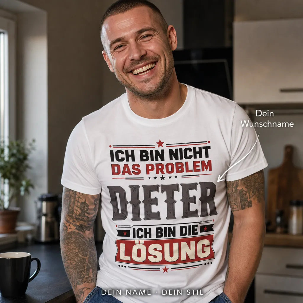 Personalisiertes Spruch T-Shirt mit Namen - Ich bin die Lösung!