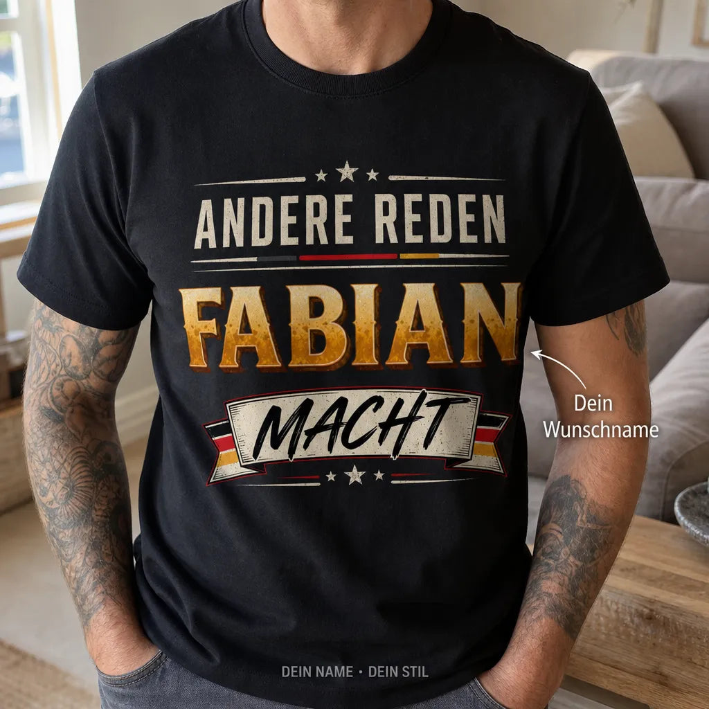 Personalisiertes Spruch T-Shirt mit Namen - Andere reden, du machst