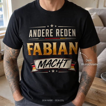 Personalisiertes Spruch T-Shirt mit Namen - Andere reden, du machst