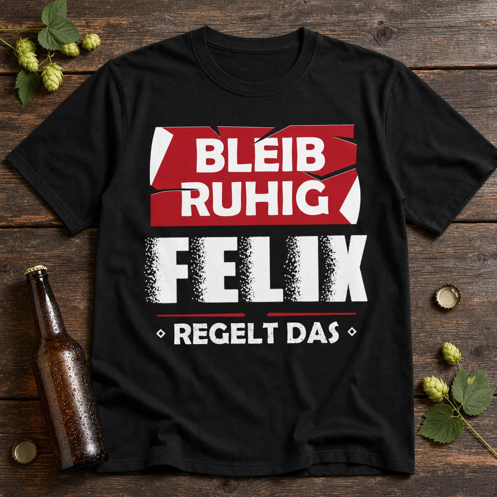 Personalisiertes Spruch T-Shirt mit Namen - Bleib ruhig, ich regelts