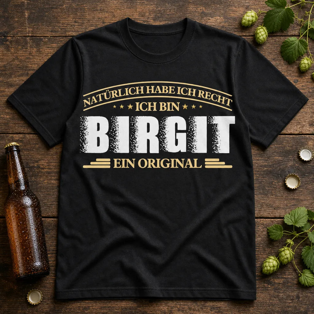 Personalisiertes Original T-Shirt mit Namen - Natürlich habe ich Recht
