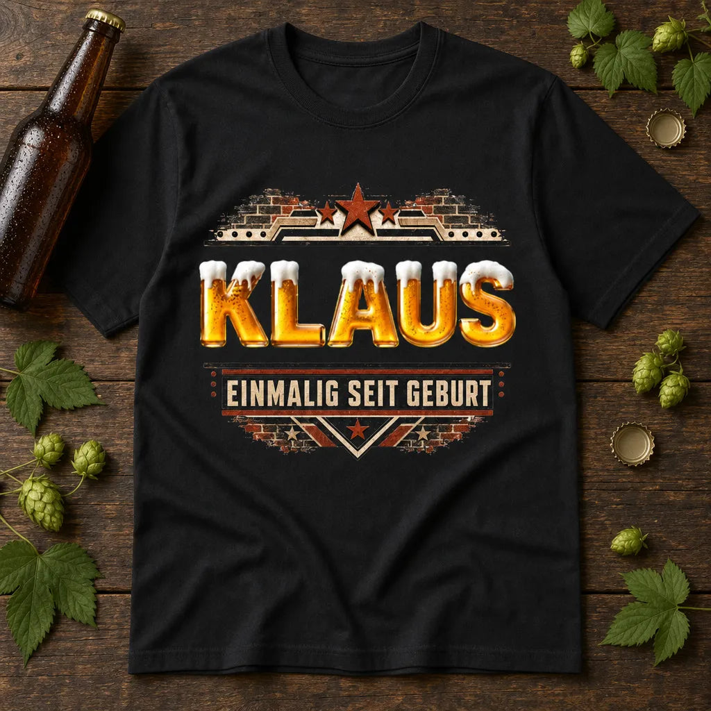 Personalisiertes Bier T-Shirt mit Namen - Einmalig seit Geburt