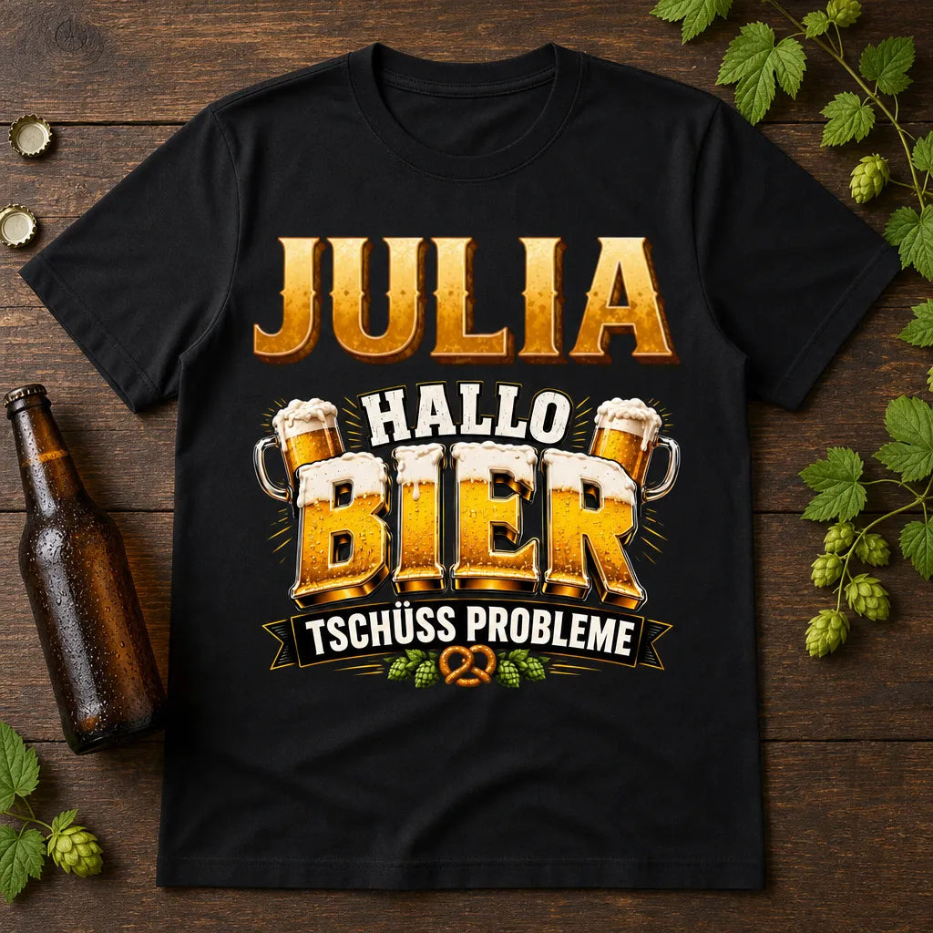 Personalisiertes Bier T-Shirt mit Namen - Hallo Bier, tschüss Probleme