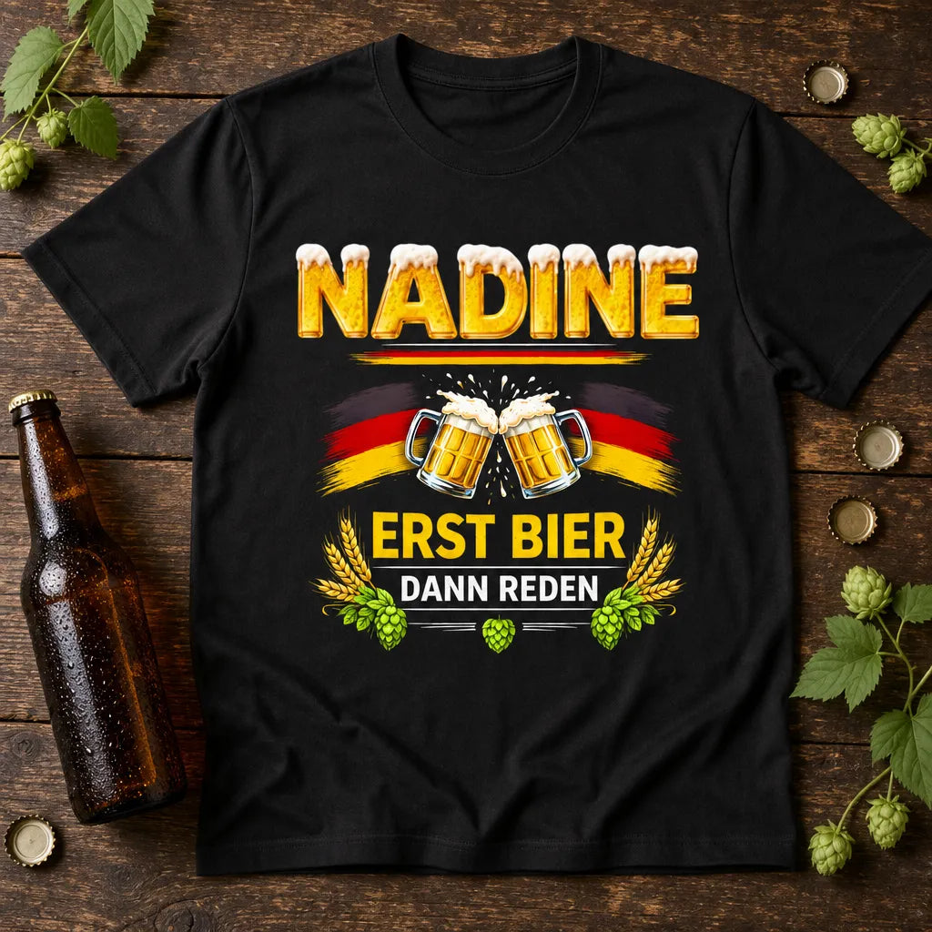 Personalisiertes Bier T-Shirt mit Namen - Erst Bier, dann Reden