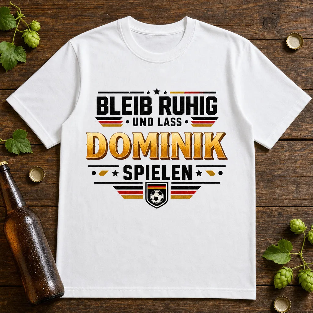 Personalisiertes Fußball T-Shirt mit Namen - Bleib ruhig, lass spielen