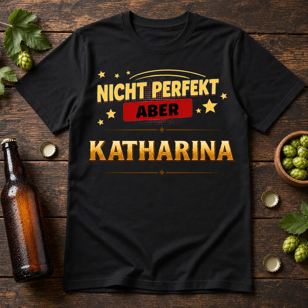Personalisiertes Humor T-Shirt mit Namen - Nicht perfekt, aber einzigartig
