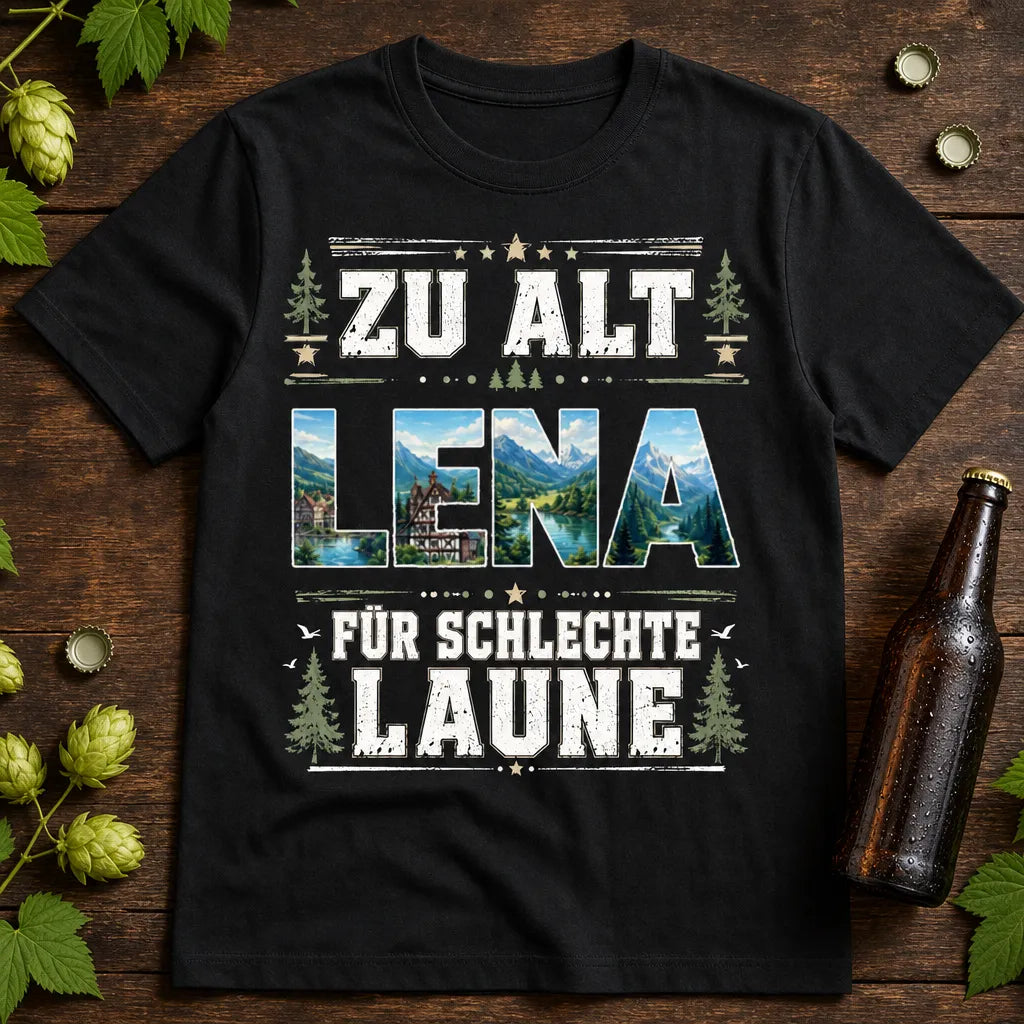 Personalisiertes Natur T-Shirt mit Namen - Zu alt für schlechte Laune