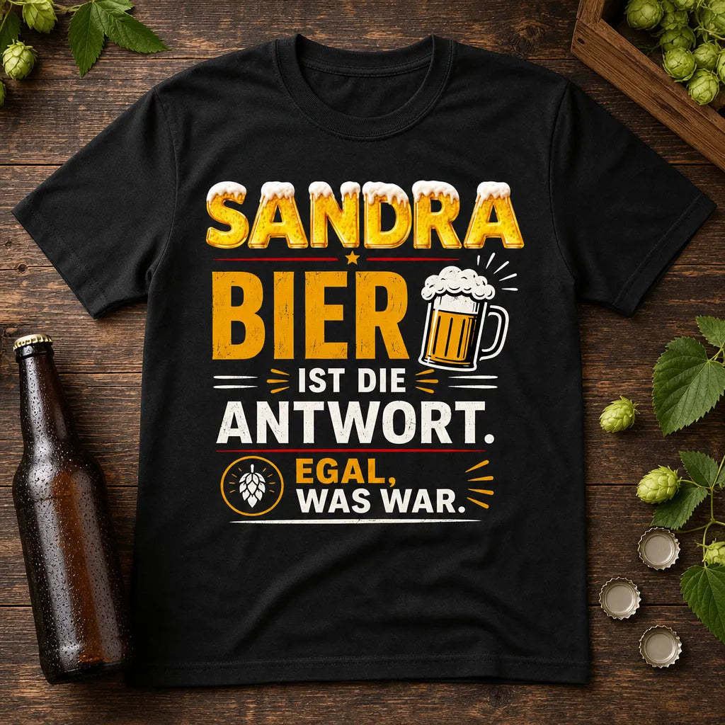 Personalisiertes Bier T-Shirt mit Namen - Egal, was die Frage war