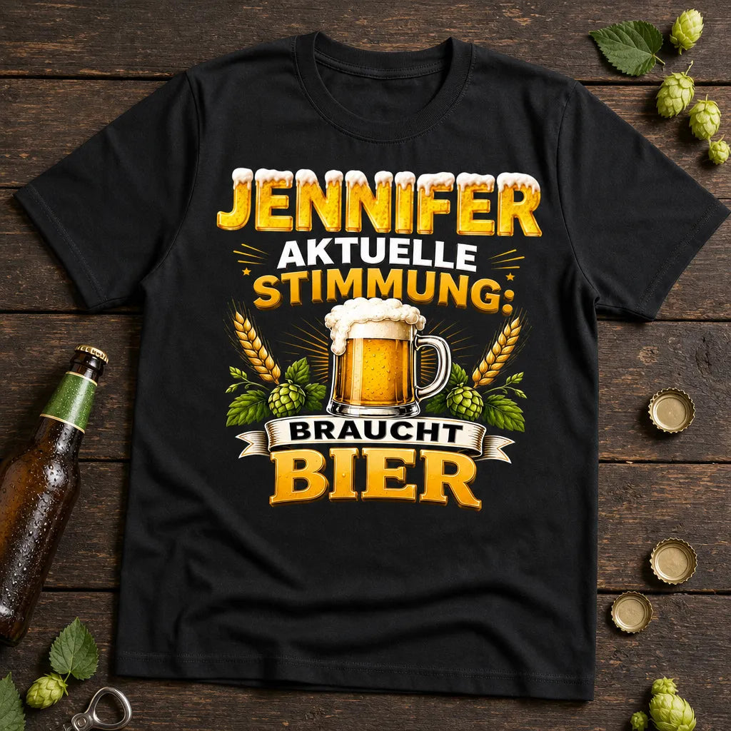 Personalisiertes Bier T-Shirt mit Namen - Aktuelle Stimmung braucht Bier