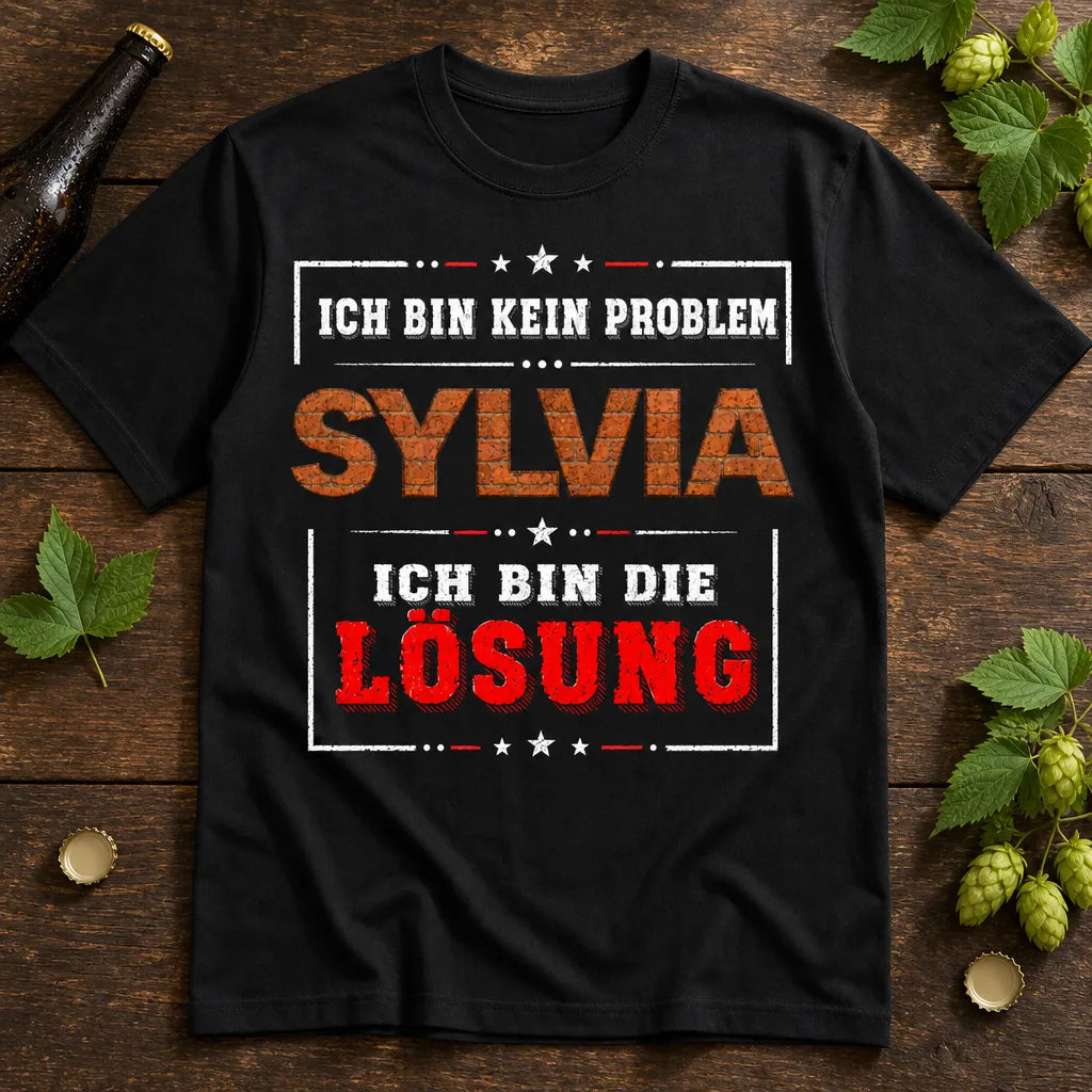 Personalisiertes Spruch T-Shirt mit Namen - Ich bin die Lösung