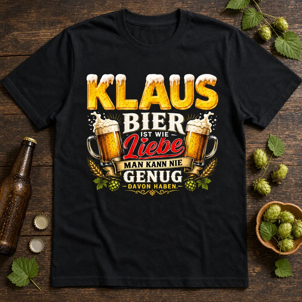 Personalisiertes Bier T-Shirt mit Namen - Nie genug davon haben