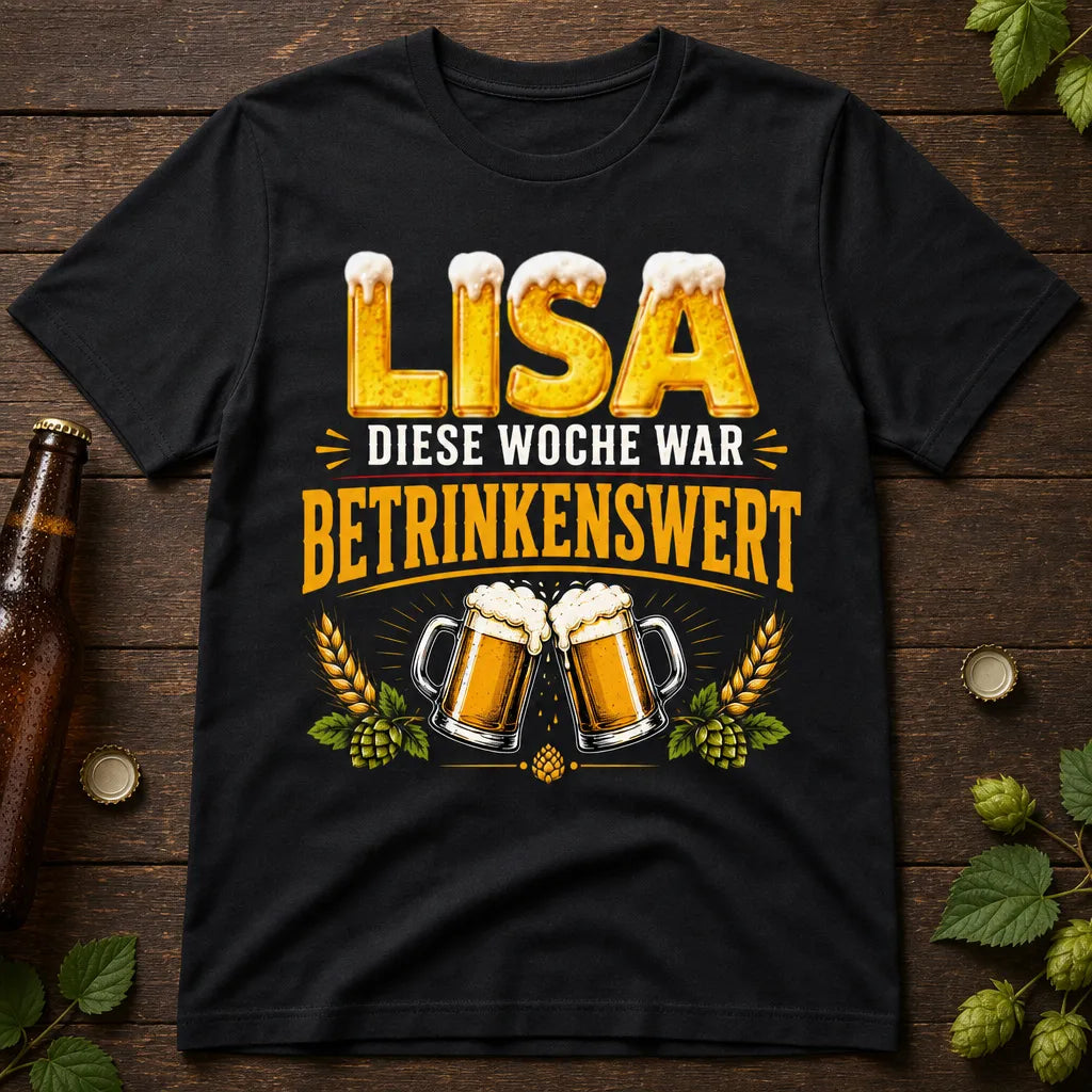 Personalisiertes Bier T-Shirt mit Namen - Diese Woche war betrinkenswert