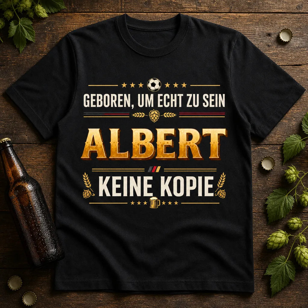 Personalisiertes Original T-Shirt mit Namen - Geboren, keine Kopie