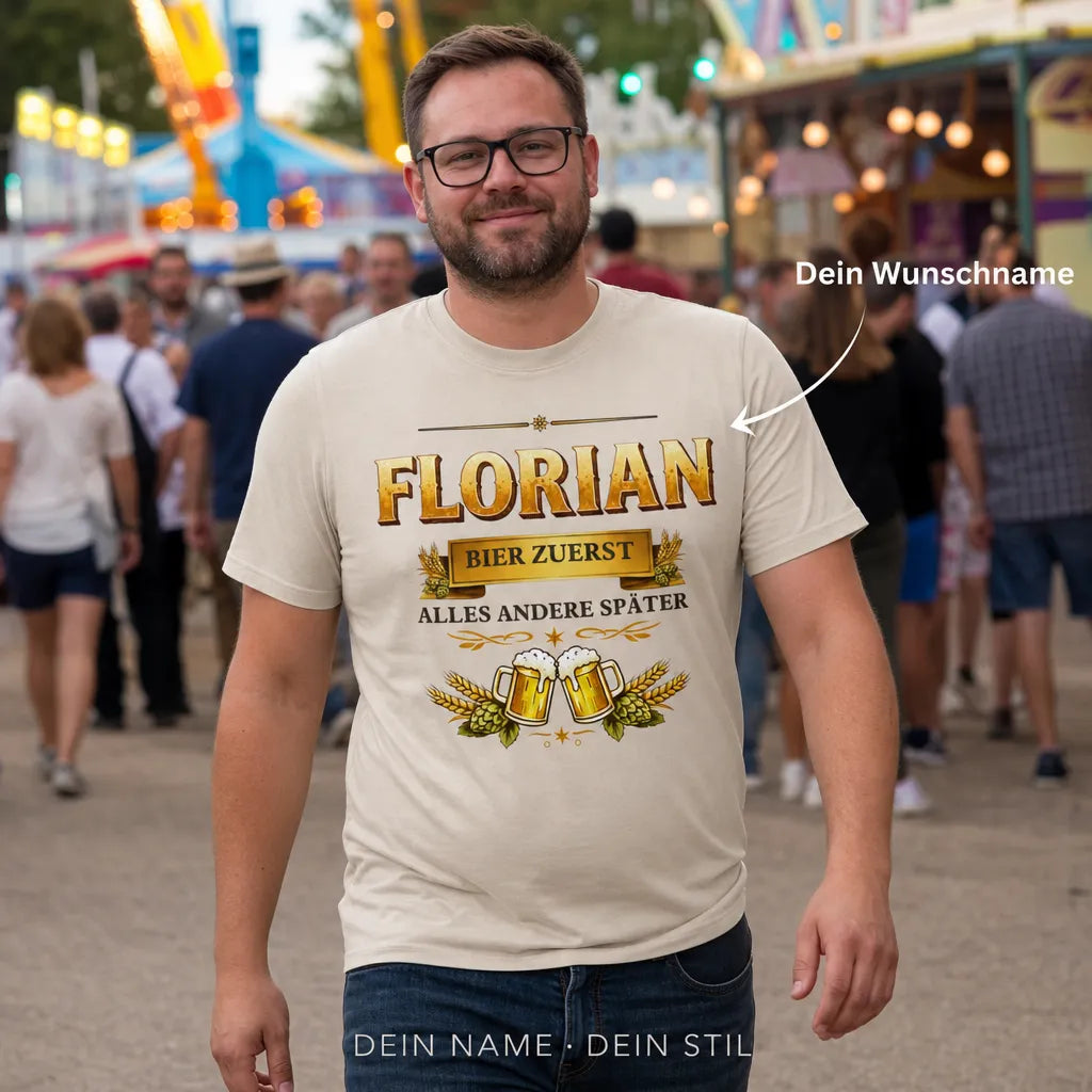 Personalisiertes Bier T-Shirt mit Namen - Bier zuerst, alles andere später