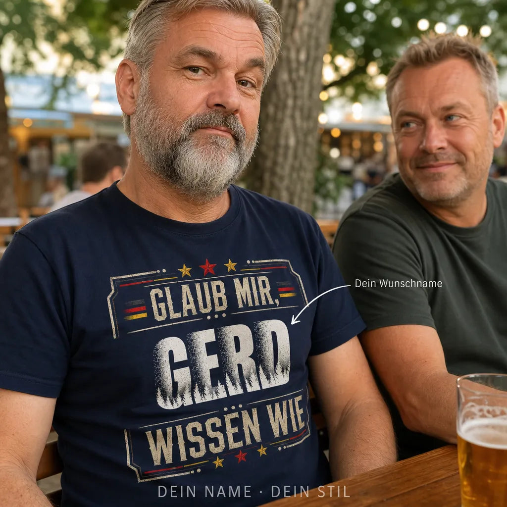 Personalisiertes Deutschland T-Shirt mit Namen - Glaub mir, ich weiß wie