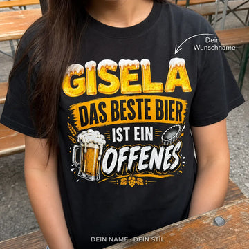 Personalisiertes Bier T-Shirt mit Namen - Das Beste ist ein Offenes