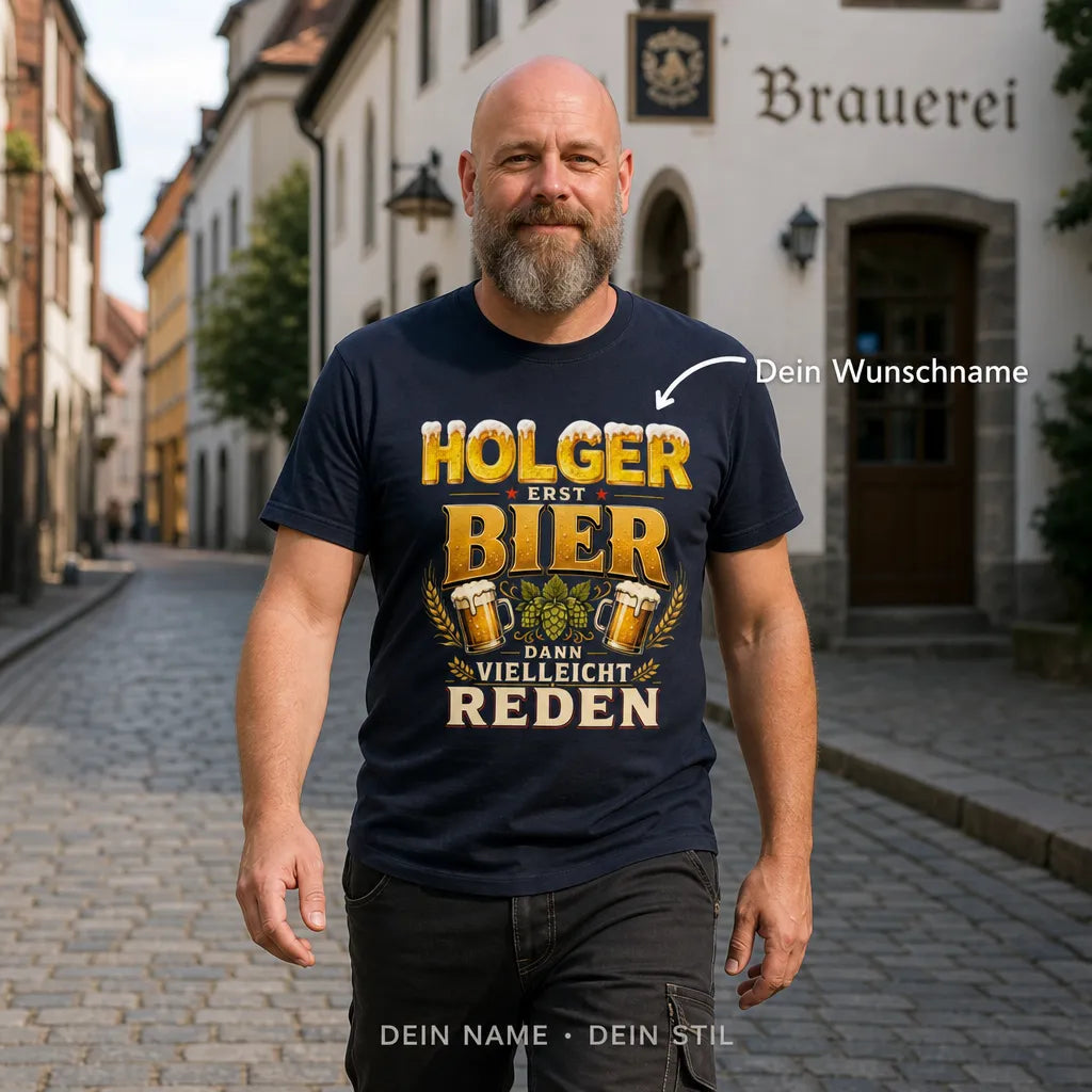Personalisiertes Bier T-Shirt mit Namen - Erst Bier dann Reden