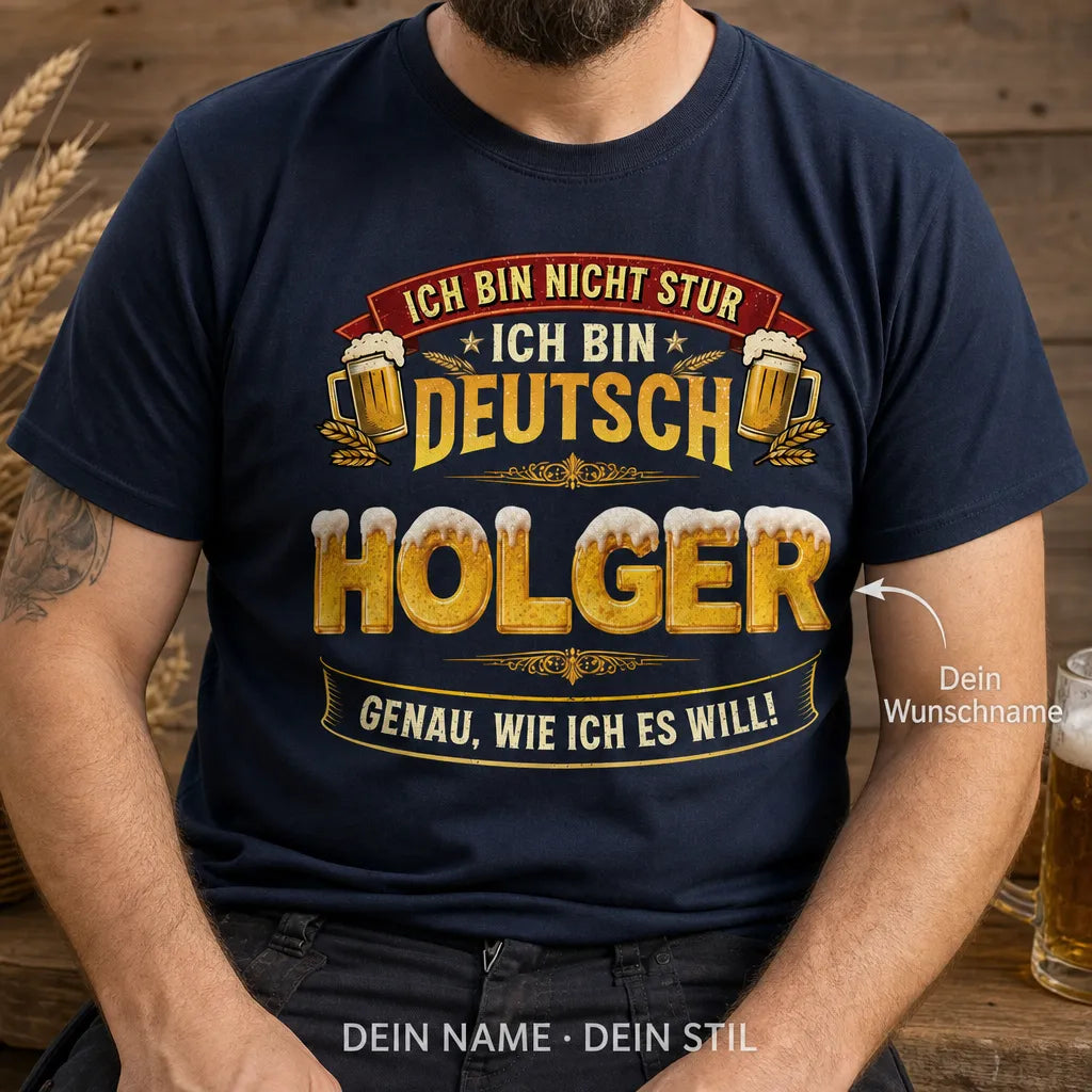 Personalisiertes Deutschland Bier T-Shirt mit Namen - Nicht stur, einfach Deutsch!