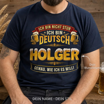 Personalisiertes Deutschland Bier T-Shirt mit Namen - Nicht stur, einfach Deutsch!
