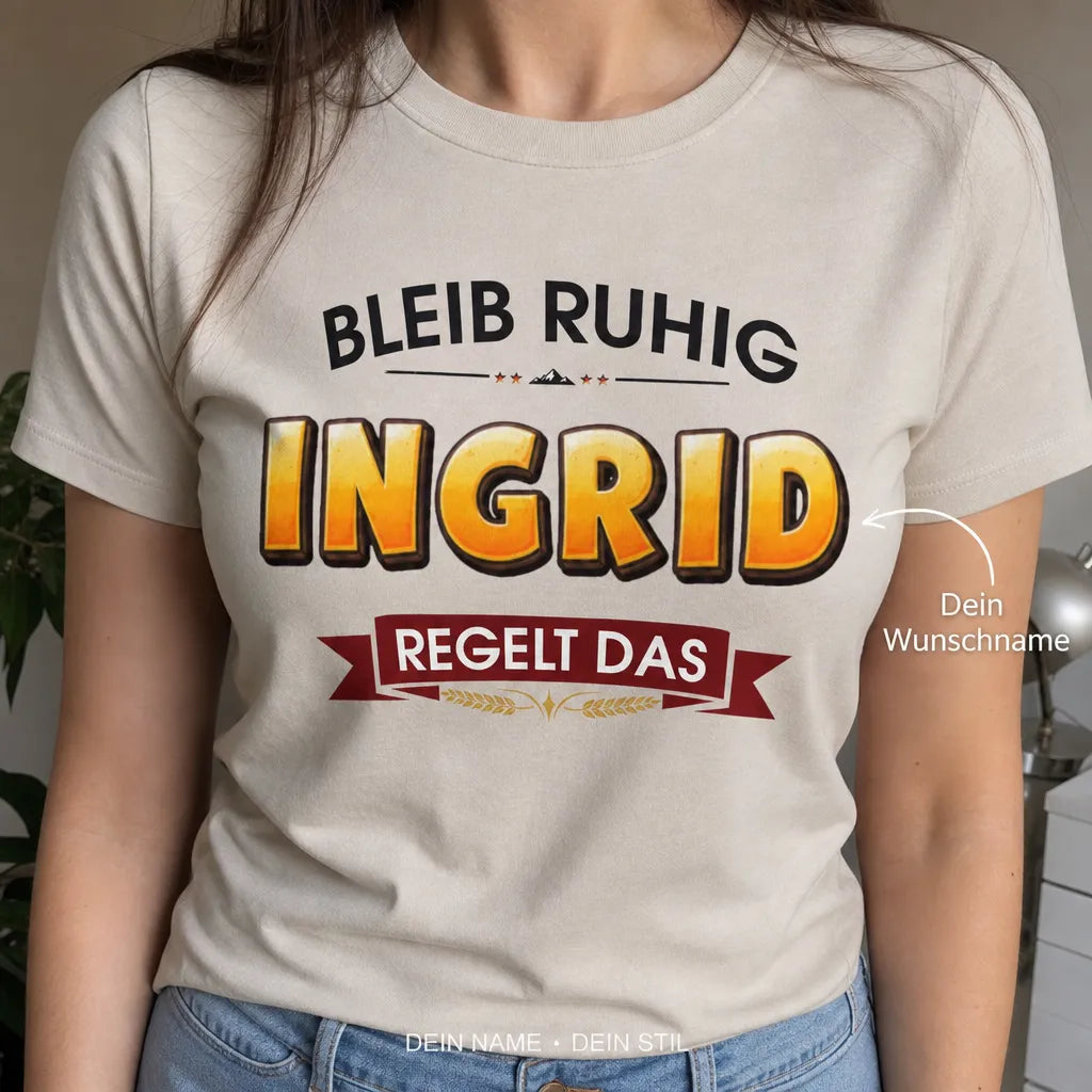 Personalisiertes Spruch T-Shirt mit Namen - Bleib ruhig, ich regelts