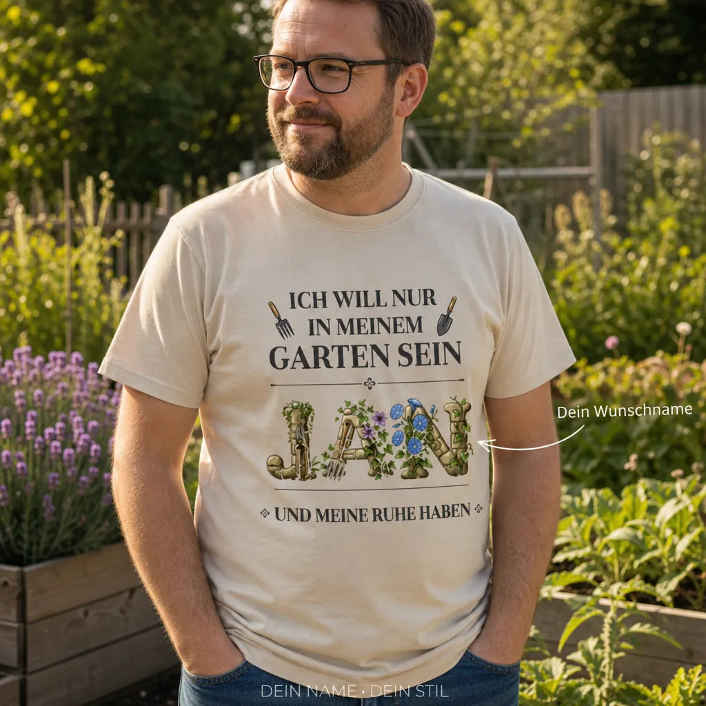Personalisiertes Garten T-Shirt mit Namen - Nur Garten und Ruhe bitte