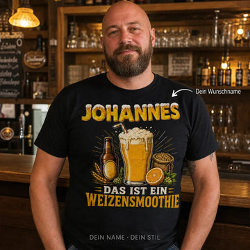 Personalisiertes Weizenbier T-Shirt mit Namen - Das ist ein Weizensmoothie