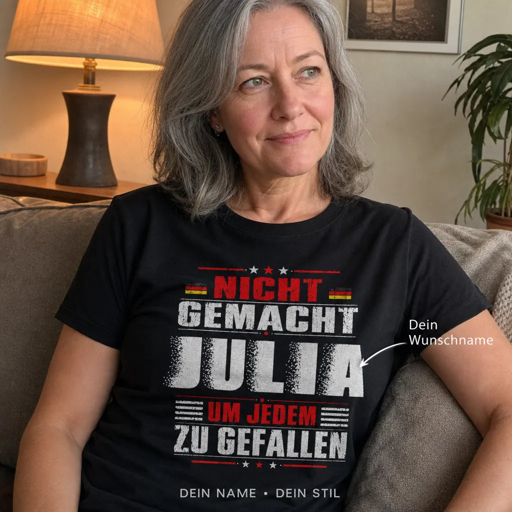 Personalisiertes Deutschland T-Shirt mit Namen - Nicht gemacht, jedem zu gefallen