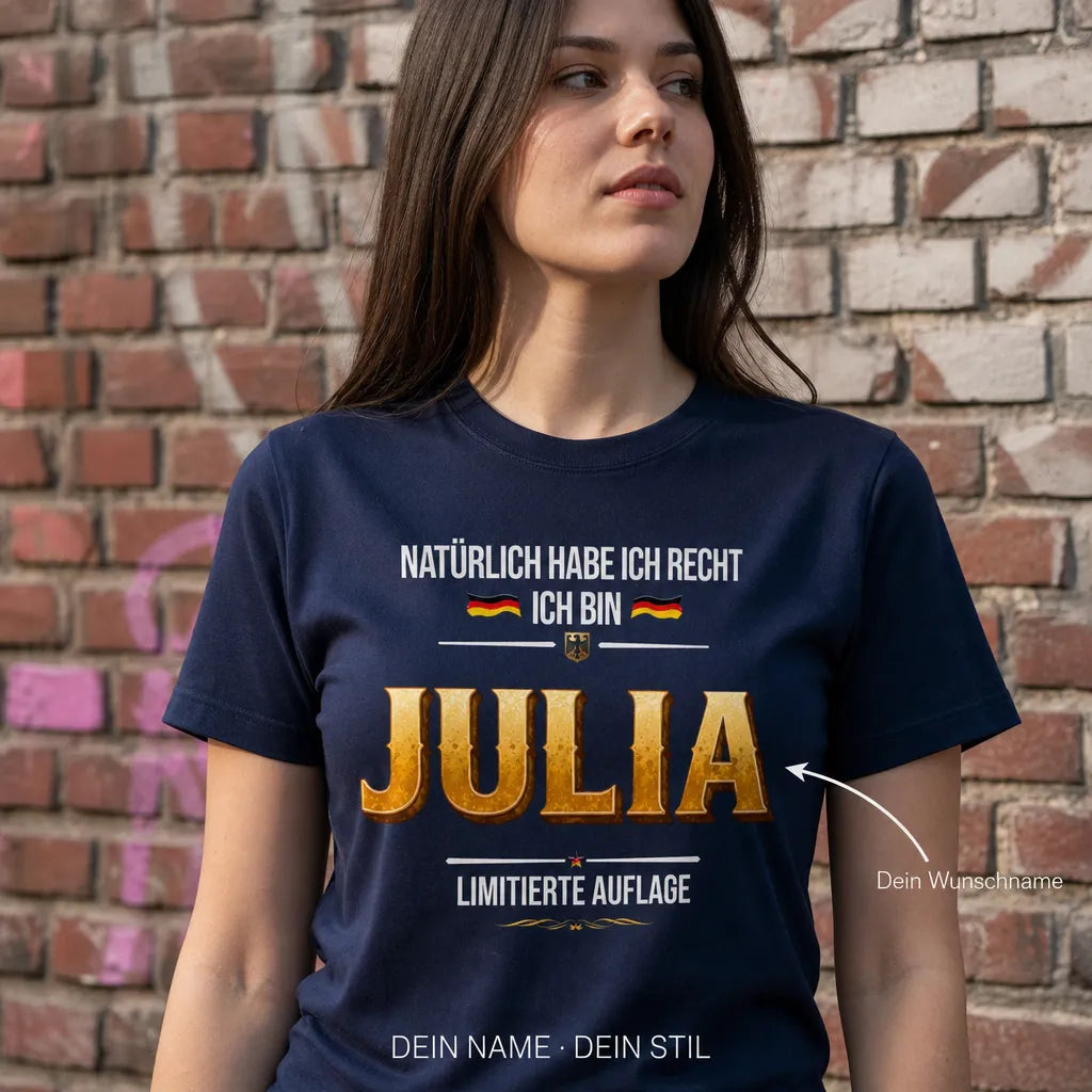 Personalisiertes Deutschland T-Shirt mit Namen - Natürlich habe ich Recht