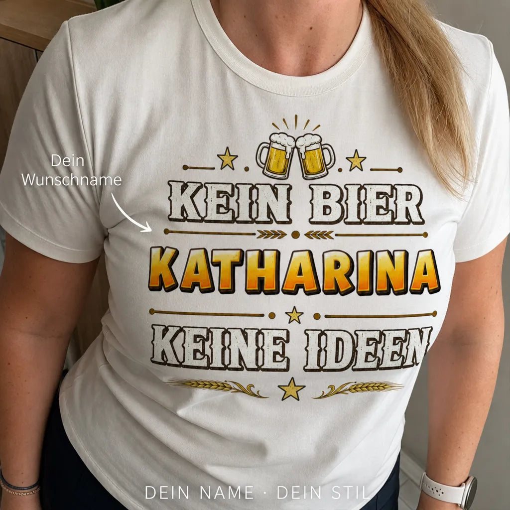 Personalisiertes Bier T-Shirt mit Namen - Bier zuerst, alles andere später