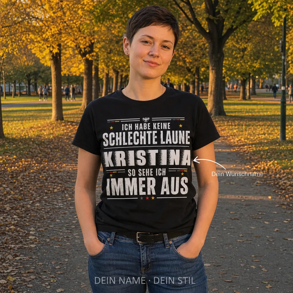 Personalisiertes Laune T-Shirt mit Namen - So sehe ich immer aus