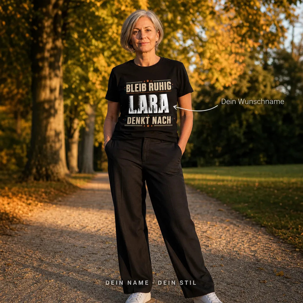 Personalisiertes Spruch T-Shirt mit Namen - Bleib ruhig, ich denk nach