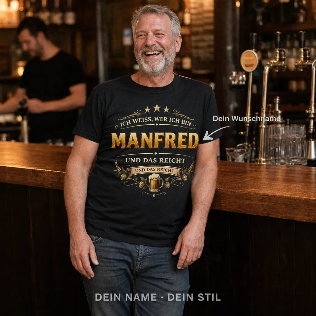 Personalisiertes Bier T-Shirt mit Namen - Ich weiß, wer ich bin