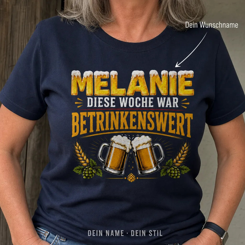 Personalisiertes Bier T-Shirt mit Namen - Diese Woche war betrinkenswert