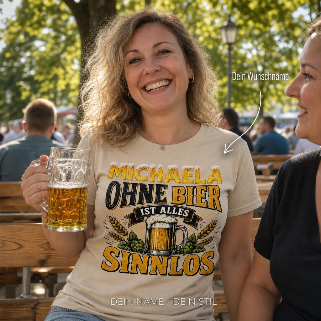 Personalisiertes Bier T-Shirt mit Namen - Ohne Bier ist alles sinnlos