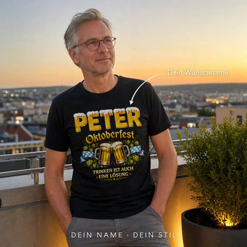 Personalisiertes Oktoberfest T-Shirt mit Namen - Trinken ist auch eine Lösung