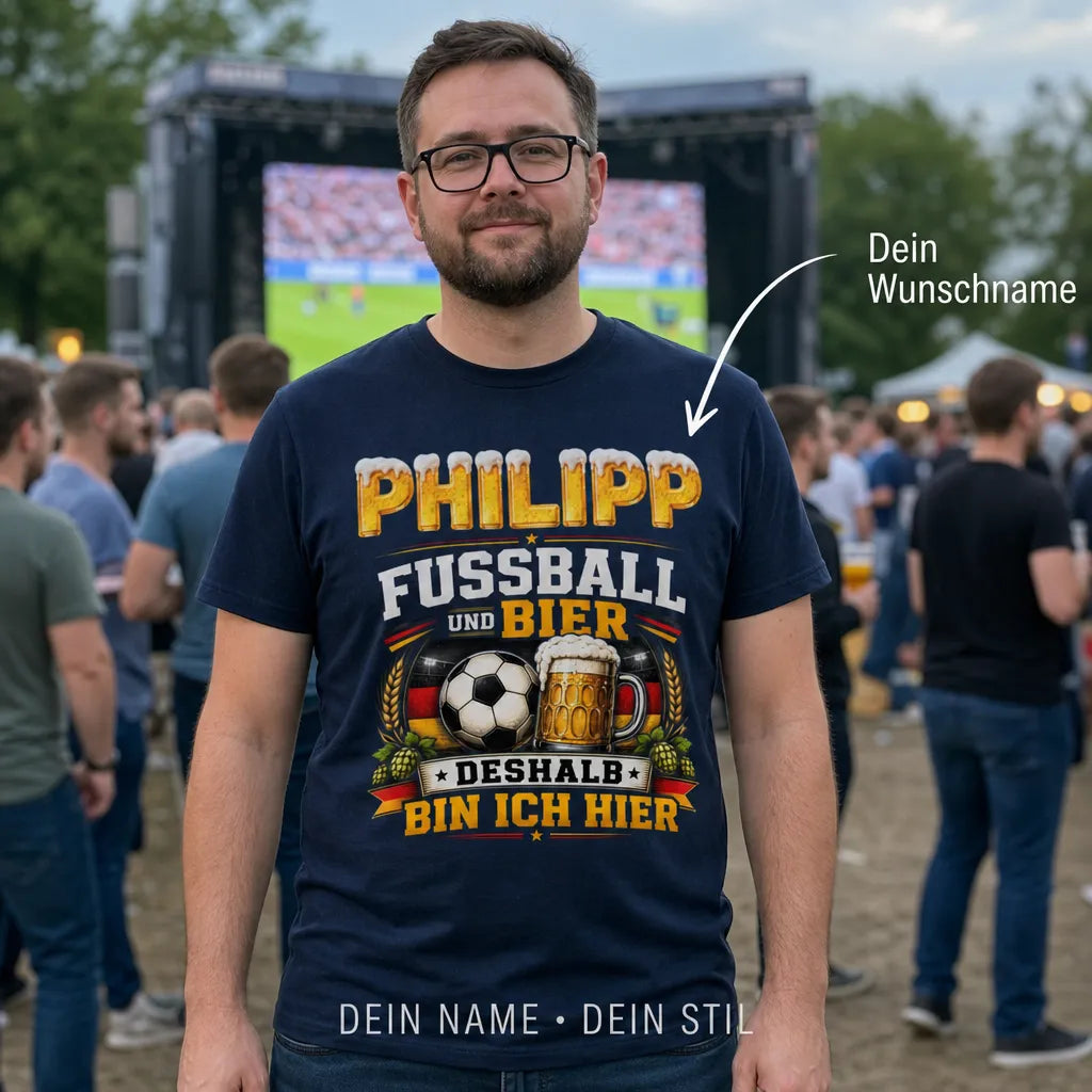Personalisiertes Fußball Bier T-Shirt mit Namen - Deshalb bin ich hier