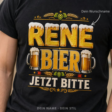 Personalisiertes Bier T-Shirt mit Namen - Jetzt Bitte!