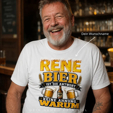 Personalisiertes Bier T-Shirt mit Namen - Keine Ahnung, warum!