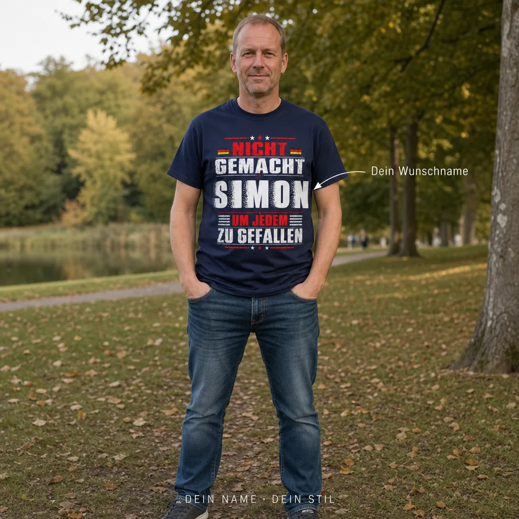 Personalisiertes Deutschland T-Shirt mit Namen - Nicht gemacht, jedem zu gefallen