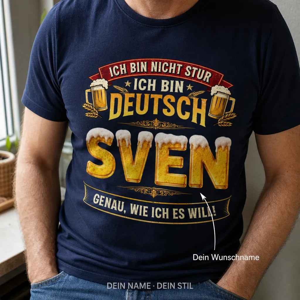 Personalisiertes Deutschland Bier T-Shirt mit Namen - Nicht stur, einfach Deutsch!