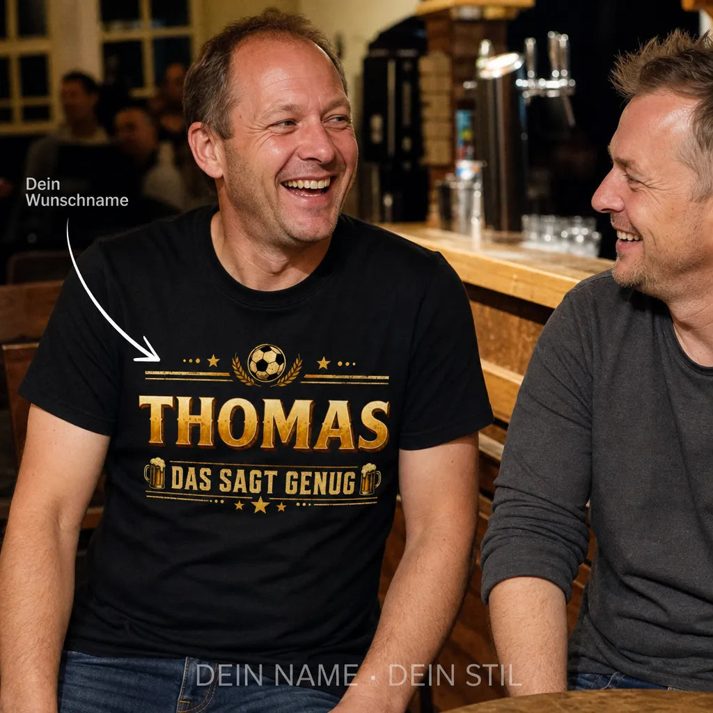 Personalisiertes Fußball Bier T-Shirt mit Namen - Das sagt genug