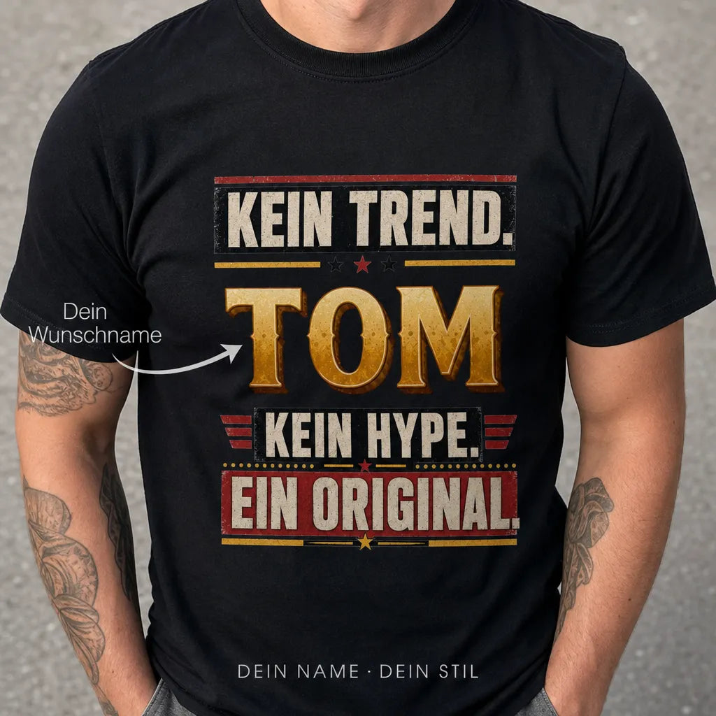 Personalisiertes Original T-Shirt mit Namen - Kein Trend, kein Hype.