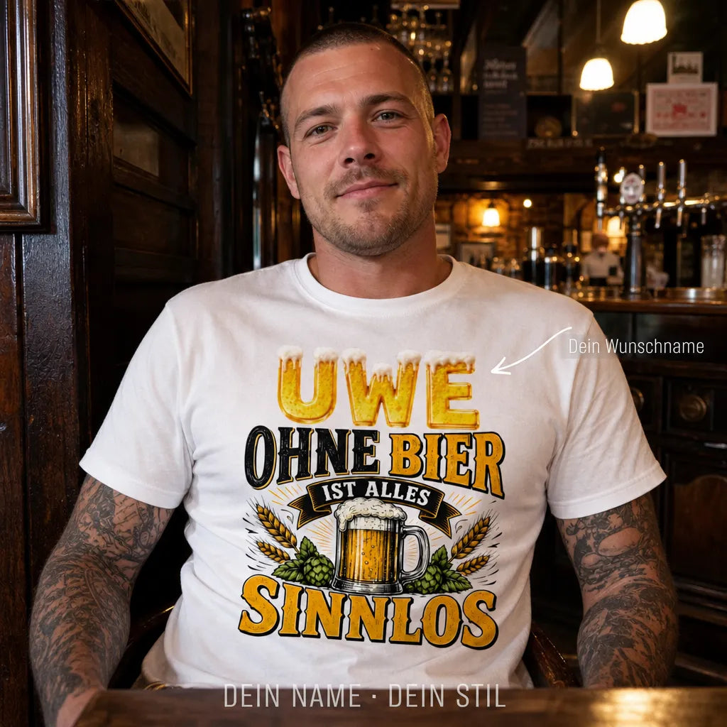 Personalisiertes Bier T-Shirt mit Namen - Ohne Bier ist alles sinnlos