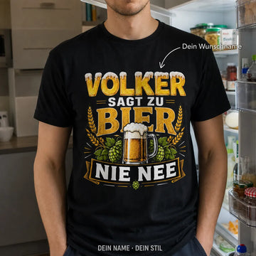 Personalisiertes Bier T-Shirt mit Namen - Sagt niemals Nee zum Bier