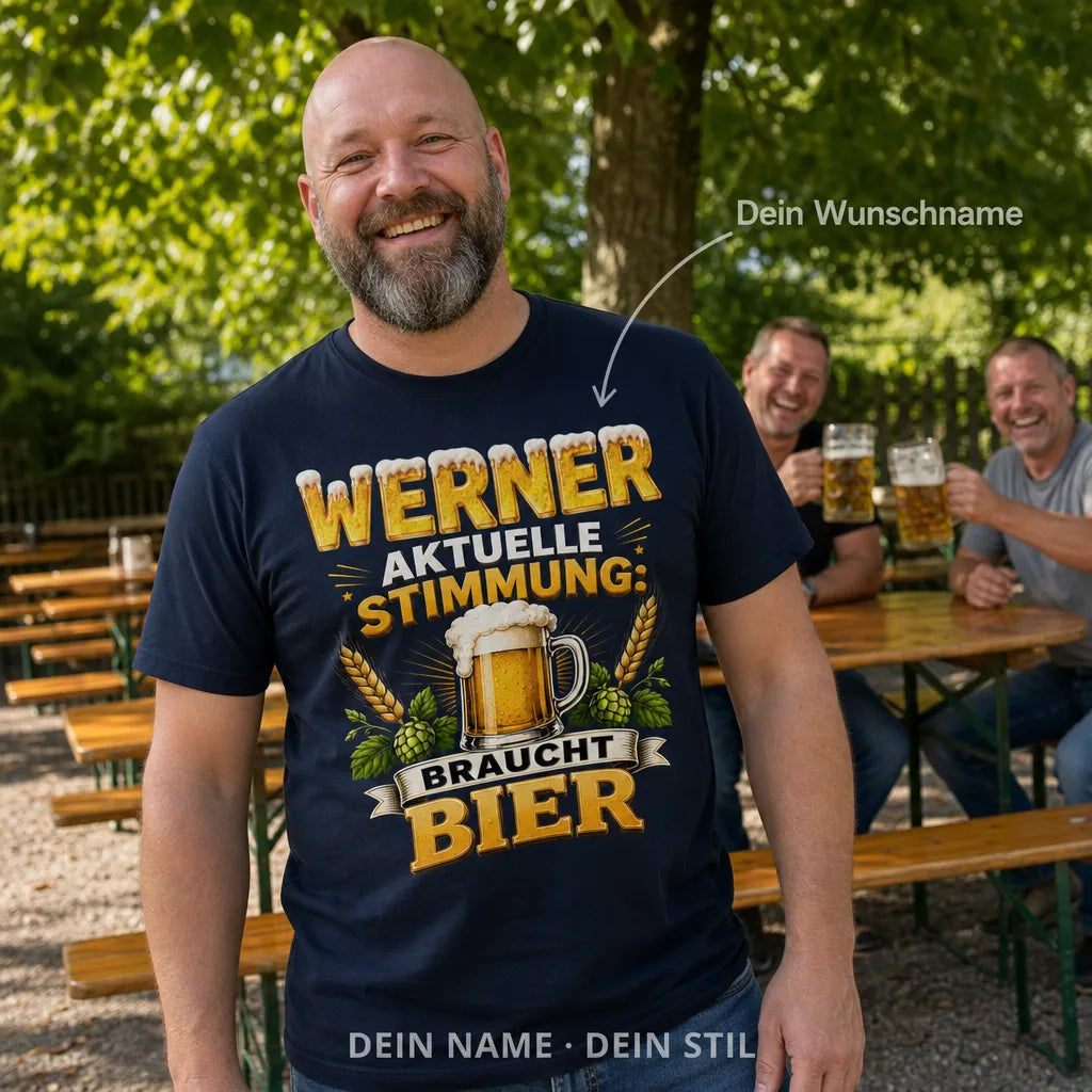 Personalisiertes Bier T-Shirt mit Namen - Aktuelle Stimmung braucht Bier