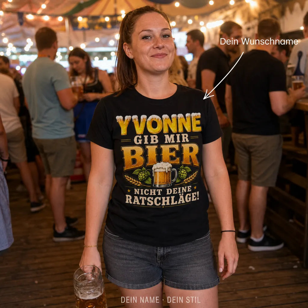 Personalisiertes Bier T-Shirt mit Namen - Nicht deine Ratschläge!